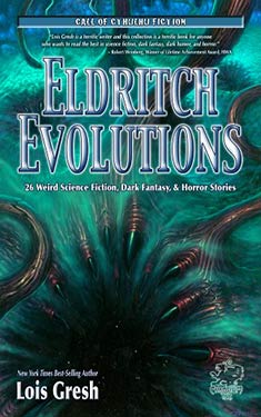 Eldritch Evolutions:  26 Weird Science Fiction, Dark Fantasy and Horror Stories