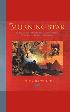 The Morning Star:  In Which the Extraordinary Correspondence of Griffin & Sabine is Illuminated