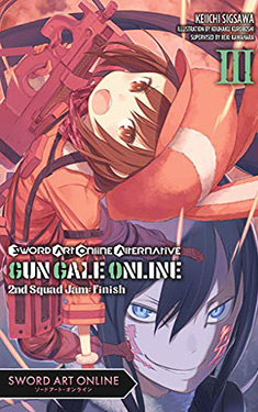 Sword Art Online Alternative Gun Gale Online, Vol. 3:  Second Squad Jam: Finish