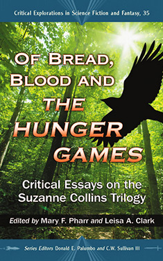 Of Bread, Blood and the Hunger Games:  Critical Essays on the Suzanne Collins Trilogy