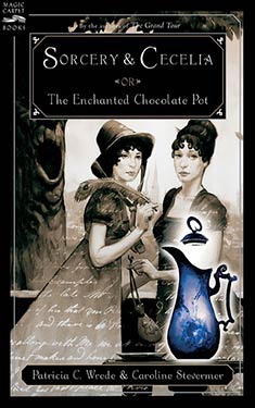 Sorcery and Cecelia or The Enchanted Chocolate Pot