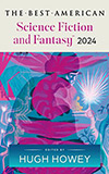 The Best American Science Fiction and Fantasy 2024