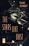 The Stars, Like Dust - Isaac Asimov