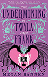 The Undermining of Twyla and Frank