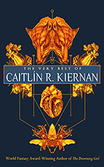 The Very Best of Caitlín R. Kiernan