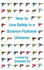 How to Live Safely in a Science Fictional Universe Cover