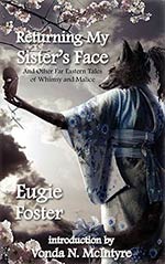 Returning My Sister's Face and Other Far Eastern Tales of Whimsy and Malice  Cover